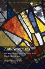 Anti-Arminians: The Anglican Reformed Tradition from Charles II to George I