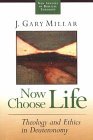 Now Choose Life: Theology and Ethics in Deuteronomy (New Studies in Biblical Theology)